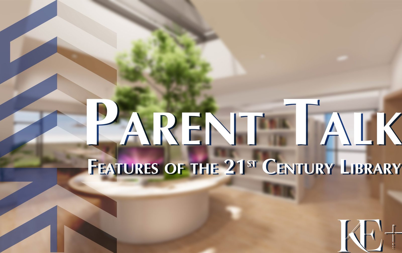 Parent Talk – Features of the 21st Century Library